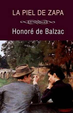 La Piel de Zapa de Honore De Balzac