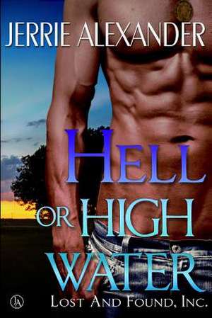 Hell or High Water de Jerrie Alexander