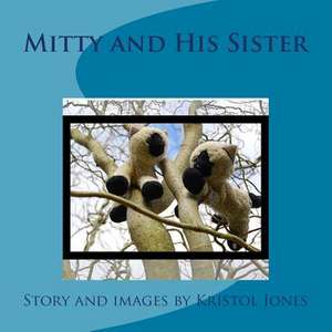 Mitty and His Sister de Kristol Jw Jones