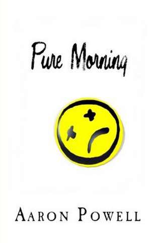 Pure Morning de Aaron B. Powell