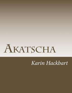 Akatscha de Karin Hackbart