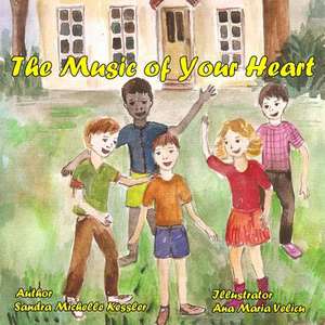 The Music of Your Heart de Sandra Michelle Kessler