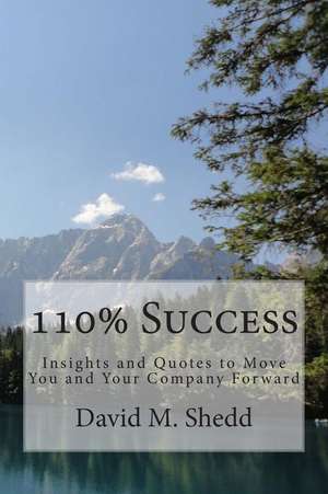 110% Success de David M. Shedd