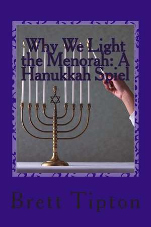 Why We Light the Menorah de Tipton, MR Brett a.