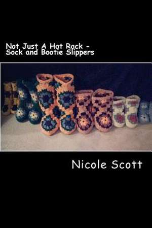 Not Just a Hat Rack - Sock and Bootie Slippers de Nicole V. Scott