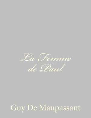 La Femme de Paul de Guy de Maupassant