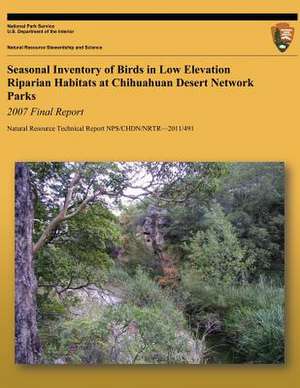 Seasonal Inventory of Birds in Low Elevation Riparian Habitats at Chihuahuan Desert Network Park de Raymond Meyer