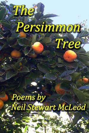 The Persimmon Tree de Neil Stewart McLeod