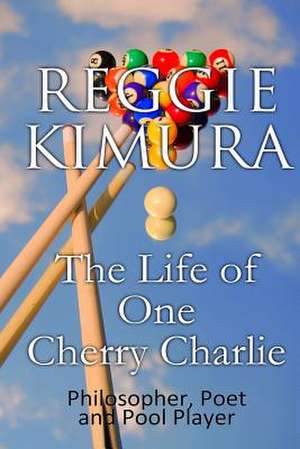 The Life of One Cherry Charlie de Reggie Kimura