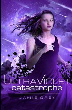 Ultraviolet Catastrophe de Jamie Grey