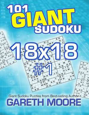 101 Giant Sudoku 18x18 #1 de Gareth Moore