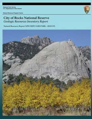 City of Rocks National Reserve Geologic Resources Inventory Report de National Park Service