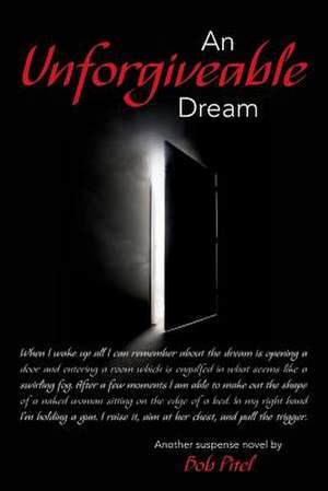 An Unforgivable Dream de Bob Pitel