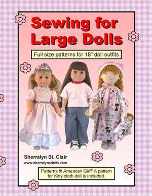 Sewing for Large Dolls de Sherralyn St Clair