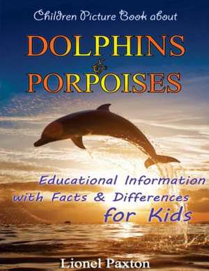 Dolphins and Porpoises Children Picture Book de Lionel Paxton