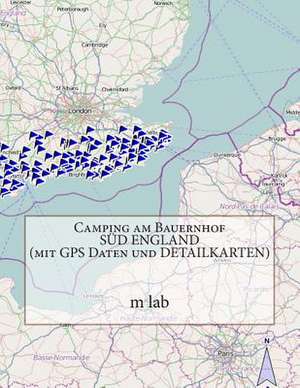 Camping Am Bauernhof Sud England ( Mit GPS Daten Und Detailkarten) de M. Lab