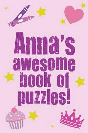 Anna's Awesome Book of Puzzles! de Clarity Media