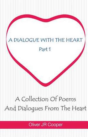 A Dialogue with the Heart de Oliver J. R. Cooper