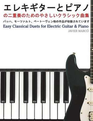 Easy Classical Duets for Electric Guitar & Piano de Javier Marco