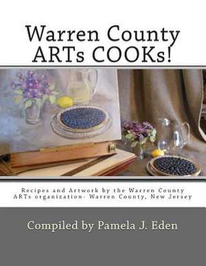 Warren County Arts Cooks! de Pamela J. Eden