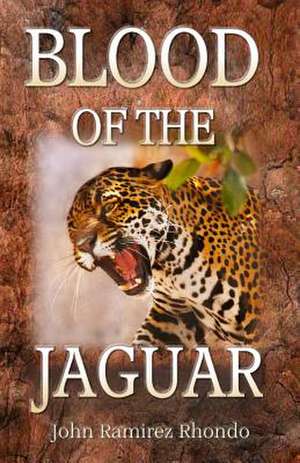 Blood of the Jaguar de John Ramirez Rhondo