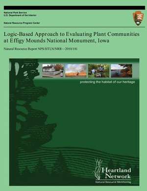 Logic-Based Approach to Evaluating Plant Communities at Effigy Mounds National Monument, Iowa de National Park Service