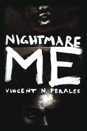 Nightmare Me de Vincent N. Perales