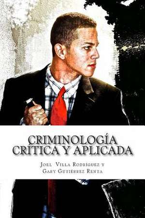 Criminologia Critica y Aplicada de Joel Villa Rodriguez