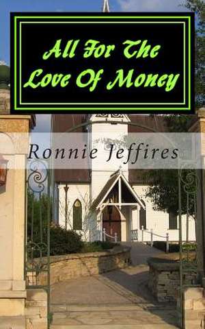 All for the Love of Money de Ronnie Lee Jeffires