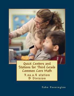 Quick Centers and Stations for Third Grade Common Core Math de John Pennington