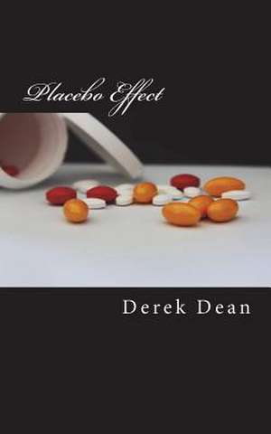 Placebo Effect de Derek Dean