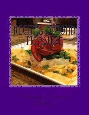 Recipes Beyond Measure de Yolanda Yavett Parker