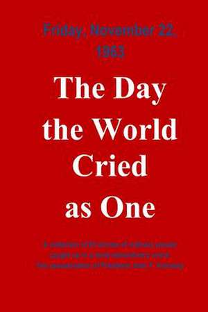 The Day the World Cried as One de MR R. Neil Laughlin