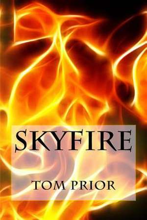 Skyfire de Tom Prior