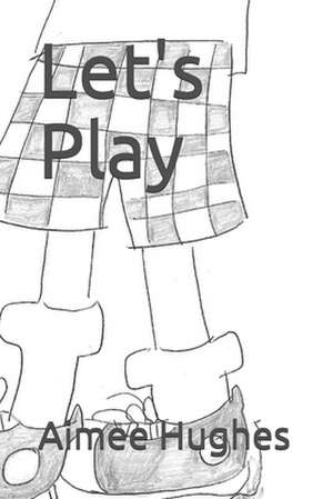 Let's Play de Aimee Hughes