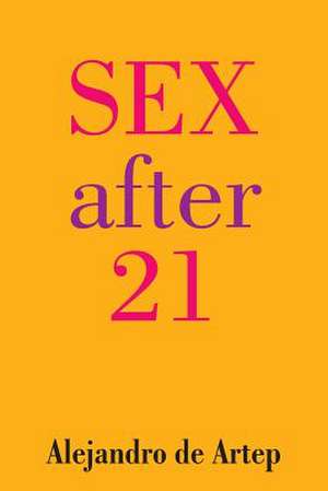 Sex After 21 de Alejandro De Artep