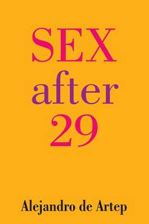 Sex After 29 de Alejandro De Artep