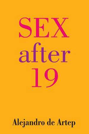 Sex After 19 de Alejandro De Artep