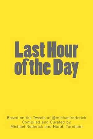 Last Hour of the Day de Michael Roderick