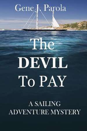 The Devil to Pay de Gene J. Parola