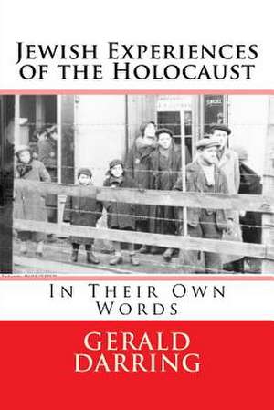 Jewish Experiences of the Holocaust de Gerald Darring