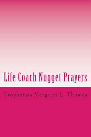 Life Coach Nugget Prayers de Thomas, Margaret L.