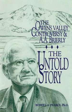 The Owens Valley Controversy and A. A. Brierly de Robert A. Pearce Ph. D.