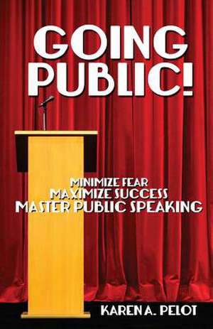 Going Public! de Karen a. Pelot