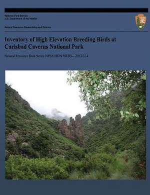 Inventory of High Elevation Breeding Birds at Carlsbad Caverns National Park de Steve West