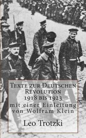 Texte Zur Deutschen Revolution 1918 Bis 1923 de Leo Trotzki