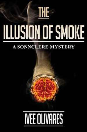 The Illusion of Smoke de Ivee Olivares