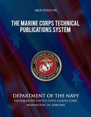 The Marine Corps Technical Publications System de U S Marine Corps