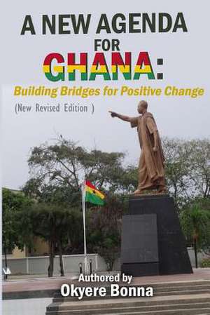 A New Agenda for Ghana de Okyere Bonna