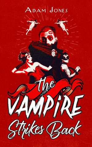 The Vampire Strikes Back de Adam Jones